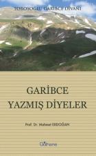 Garibce Yazmış Diyenler