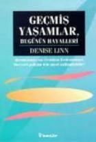 Geçmiş Yaşamlar Bugünün Hayalleri