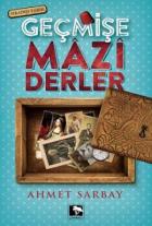 Geçmişe Mazi Derler