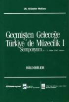 Geçmişten Geleceğe Türkiye'de Müzecilik I