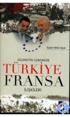 Geçmişten Günümüze Türkiye Fransa İlişkileri