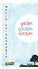 Geldim Gördüm Sordum