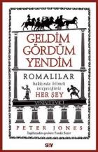 Geldim Gördüm Yendim-Romalılar Hakkında bilmek isteyeceğiniz Her Şey