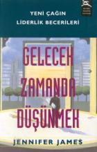 Gelecek Zamanda Düşünmek Yeni Çağın Liderlik Becerileri