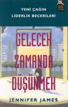 Gelecek Zamanda Düşünmek Yeni Çağın Liderlik Becerileri