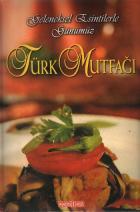 Geleneksel Esintilerle Günümüz Türk Mutfağı (Ciltli)