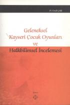 Geleneksel Kayseri Çocuk Oyunları ve Halkbilimsel İncelemesi