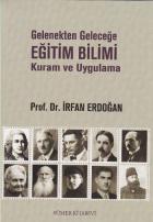 Gelenekten Geleceğe Eğitim Bilimi Kuram ve Uygulama