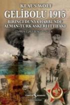 Gelibolu 1915 Birinci Dünya Harbi'nde Alman Türk Askeri İttifakı