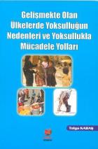 Gelişmekte Olan Ülkelerde Yoksulluğun Nedenleri ve Yoksullukla Mücadele Yolları