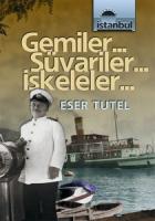 Gemiler... Süvariler... İskeleler...