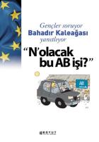 Gençler Soruyor Bahadır Kaleağası Yanıtlıyor "N'olacak Bu AB İşi?’