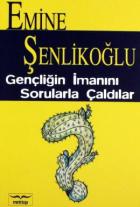 Gençliğin İmanını Sorularla Çaldılar