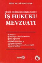 Genel Gerekçeleriyle Notlu İş Hukuku Mevzuatı