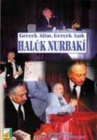 Gerçek Alim Gerçek Aşık Haluk Nurbaki