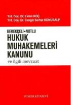 Gerekçeli-Notlu - Hukuk Muhakemeleri Kanunu ve İlgili Mevzuat