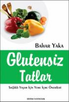 Glutensiz Tatlar (Sağlıklı Yaşam İçin Yeme İçme Önerileri)