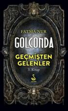 Golconda Geçmişten Gelenler 3. Kitap