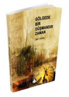 Gölgede Bir Düşmandır Zaman