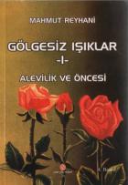 Gölgesiz Işıklar 1: Alevilik ve Öncesi