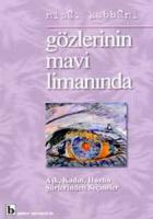 Gözlerinin Mavi Limanında Aşk, Kadın, Hüzün Şiirlerinden Seçmeler