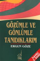 Gözümle ve Gönlümle Tanıdıklarım