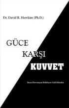 Güce Karşı Kuvvet-İnsan Davranışını Belirleyen Gizli Etkenler