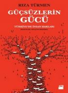 Güçsüzlerin Gücü-Türkiyede İnsan Hakları