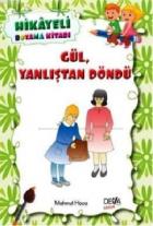 Gül, Yanlıştan Döndü