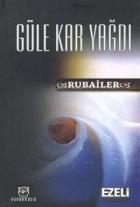 Güle Kar Yağdı - Rubailer