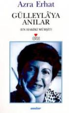 Gülleyla’ya Anılar En Hakiki Mürşit