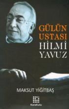 Gülün Ustası Hilmi Yavuz