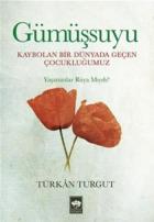 Gümüşsuyu Kaybolan Bir Dünyada Geçen Çocukluğumuz