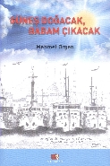 Güneş Doğacak Babam Çıkacak