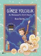 Güneşe Yolculuk-Hz. Muhammed (S.A.V.)In Hayatı Özel Baskı