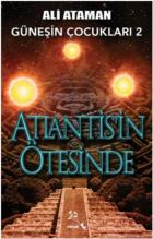 Güneşin Çocukları 2 Atlantisin Ötesinde