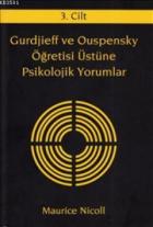 Gurdjieff ve Ouspensky Öğretisi Üstüne Psikolojik Yorumlar 3. Cilt