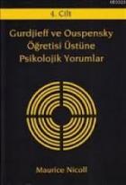 Gurdjieff ve Ouspensky Öğretisi Üstüne Psikolojik Yorumlar 4. Cilt