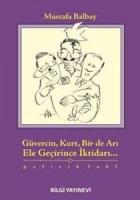 Güvercin,Kurt;Bir de Arı,Ele Geçirince İktidarı