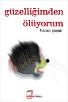 Güzelliğimden Ölüyorum