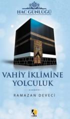 Hac Günlüğü Vahiy İklimine Yolculuk