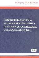 Haksız Rekabetten ve Aldatıcı Reklamlardan Doğan Uyuşmazlıklarda Uygulanacak Hukuk