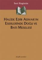 Halide Edib Adıvar'ın Eserlerinde Doğu ve Batı Meselesi