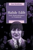 Halide Edib-Türk Modernleşmesi ve Feminizm