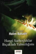 Hangi Sarhoşluklar Bıçakladı Yalnızlığımı