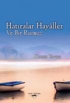 Hatıralar Hayâller ve Bir Rumuz