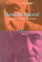 Hayat Bir Macera Çocukluk ve Gençlik Anıları