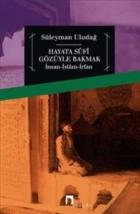 Hayata Sufi Gözüyle Bakmak İnsan-İslam-İrfan