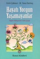 Hayatı Yorgun Yaşamayanlar