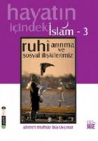 Hayatın İçindeki İslam 3 Ruhi Arınma ve Sosyal İlişkilerimiz